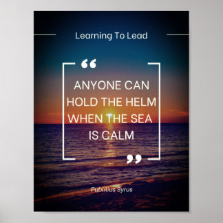 Leadership Posters - Publilius Syrus Quote