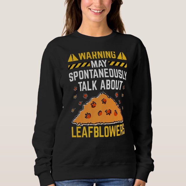 Leaf Blower Electric Leaf Blowing Machine Gardenin Sweatshirt (Front)