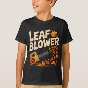 Leaf Blower Funny Autumn Fall Season Humor T-Shirt