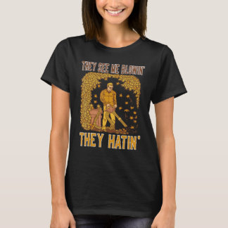 Leaf blower  They see me Blowin they Hatin T-Shirt