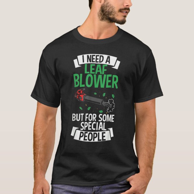Leaf Blowing Grass Blower Lawn Blowing Garden Leaf T-Shirt (Front)