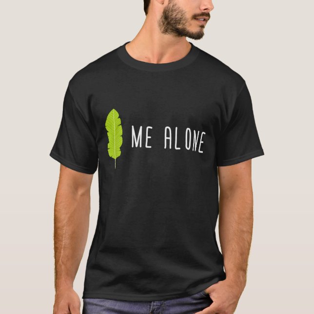 Leaf Me Alone Funny Gardening Pun Humour T-Shirt (Front)