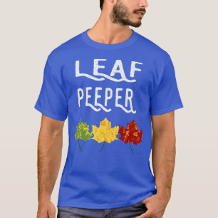 Leaf Peeper Autumn Peeping Fall Foliage T-Shirt
