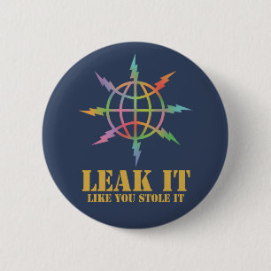 Leak It Like You Stole It 2 Inch Round Button