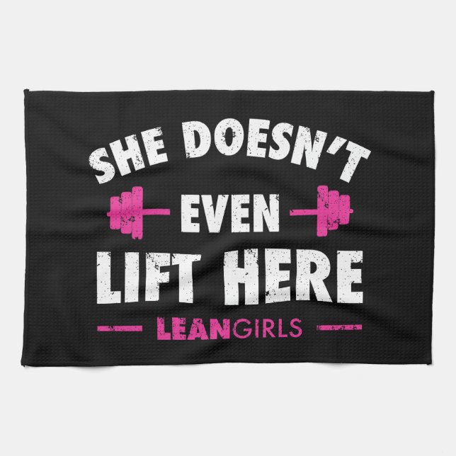 Lean Girls She Doesn't Even Lift Here Kitchen Towel (Horizontal)