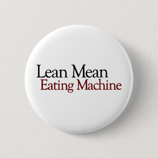 Lean Mean Eating Machine 2 Inch Round Button