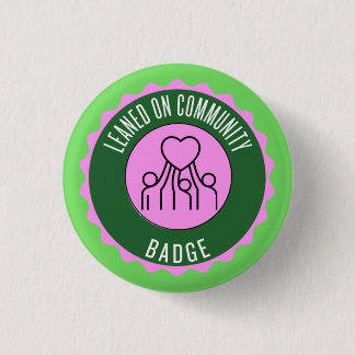 Leaned on Community Badge 1 Inch Round Button