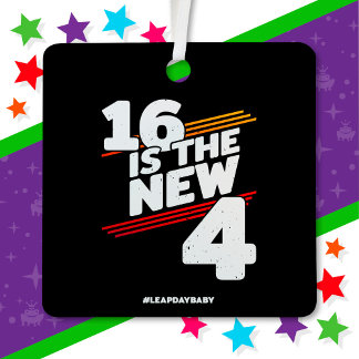 Leap Day 16th Birthday Party New Leap Year Feb 29 Metal Ornament