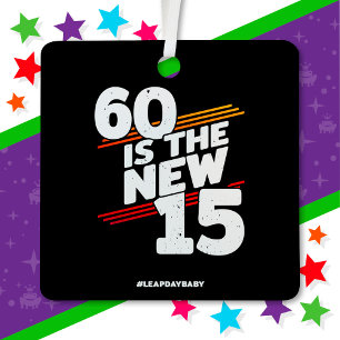Leap Day 60th Birthday Party New Leap Year Feb 29 Metal Ornament