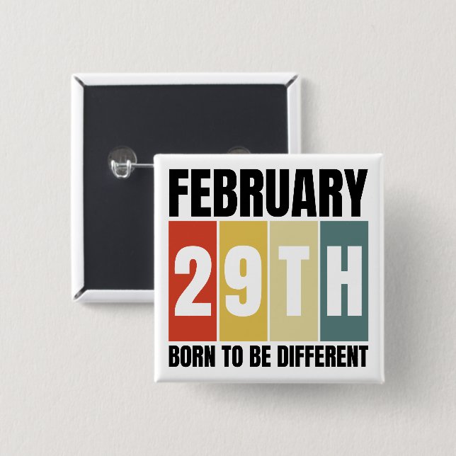 Leap Day Birthday Born Feb 29th Leap Year 2 Inch Square Button (Front & Back)