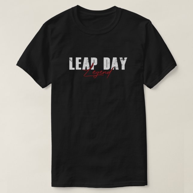 Leap Day Legend Leap Year February 29 Gift T-Shirt (Design Front)