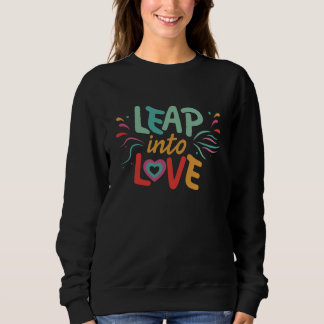 "Leap into Love." Sweatshirt