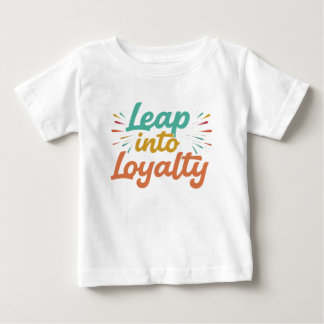 Leap into Loyalty Baby T-Shirt