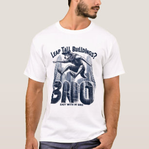 Leap Tall Buildings Easywith My Bro ParkouringDog T-Shirt