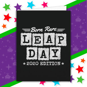Leap Year 2020 Born Rare 2020 Leap Day Birthday Card