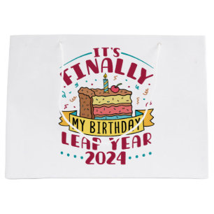 Leap Year 2024 It's Finally My Birthday Large Gift Bag