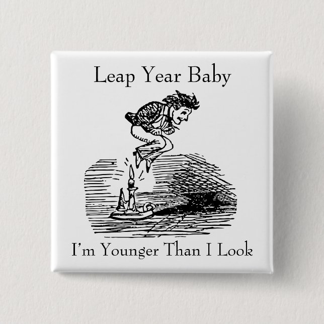 Leap Year Baby 2 Inch Square Button (Front)
