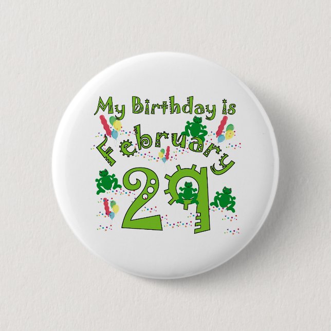 Leap Year Birthday Feb. 29 2 Inch Round Button (Front)