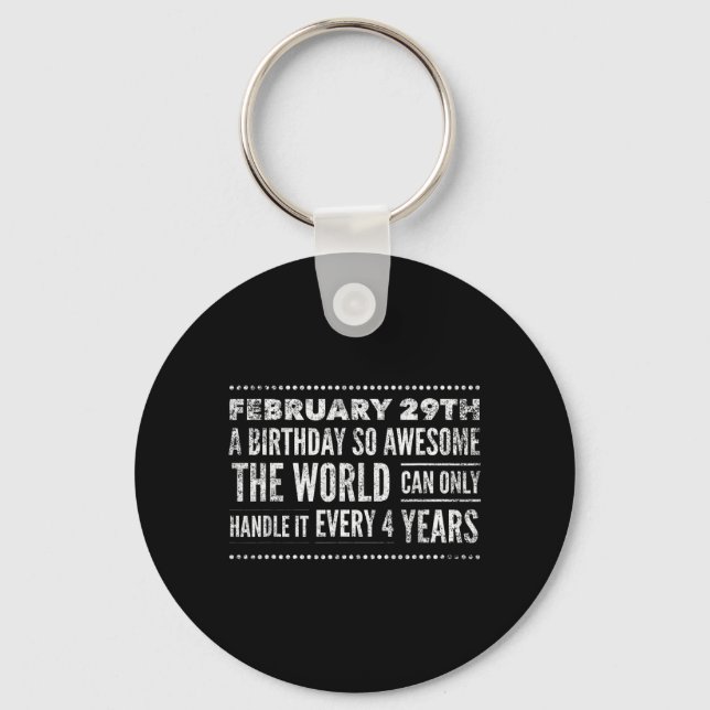 Leap Year Birthday Funny Quote February 29th Keychain (Front)
