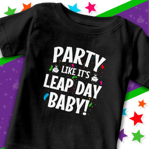 Leap Year Birthday Party Leap Day Baby Feb 29th T-Shirt