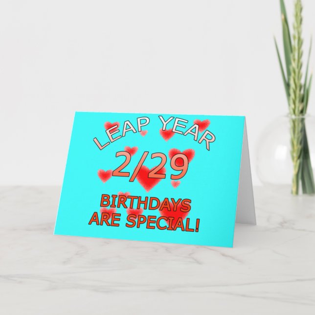 Leap Year Birthdays Are Special! Card (Front)