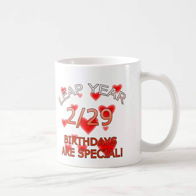 Leap Year Birthdays Are Special! Coffee Mug (Right)