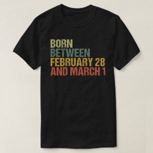 Leap Year/Born Between Feb 28 and Mar 1 T-Shirt