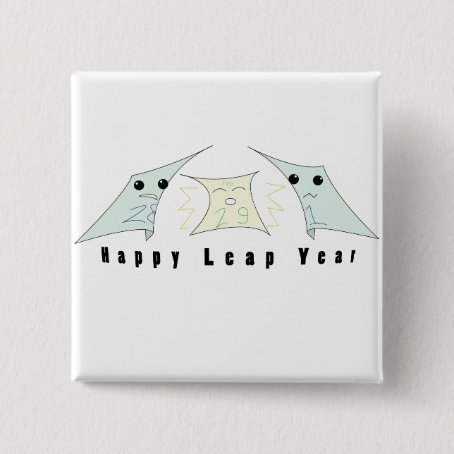 leap year celebration! 2 inch square button (Front)