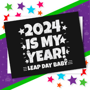 Leap Year Day 2024 Is My Year Feb 29th Birthday Postcard