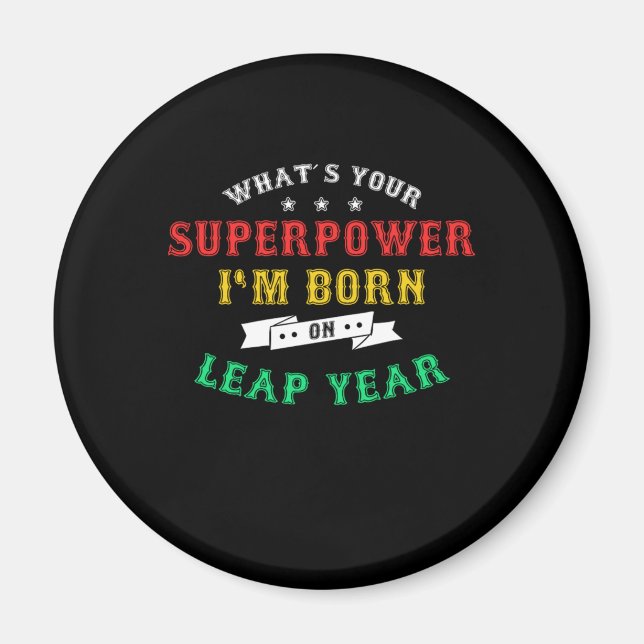 Leapling Leaper Superpower Im Born On Leap Year Fe Magnet (Front)