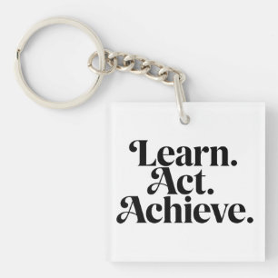 "Learn. Act. Achieve." - Minimal Typographical Art Keychain