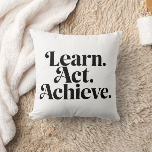 "Learn. Act. Achieve." - Minimal Typographical Art Throw Pillow