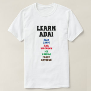Learn Adai - Rain, Hail, Ice, Frost T-Shirt