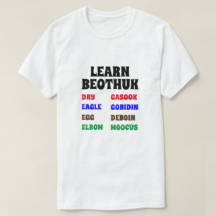 Learn Beothuk   Dry, Eagle, Egg, Elbow T-Shirt