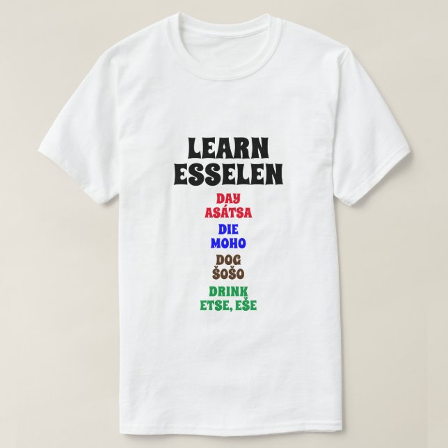 Learn Esselen - Day, Die, Dog, Drink T-Shirt (Design Front)