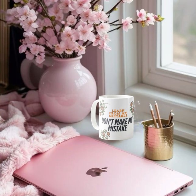 Learn from my mistake , . Dont make my mistake Coffee Mug (Creator Uploaded)