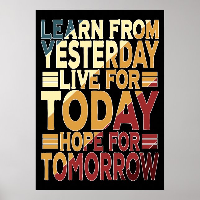 Learn From Yesterday Live For Today Poster (Front)
