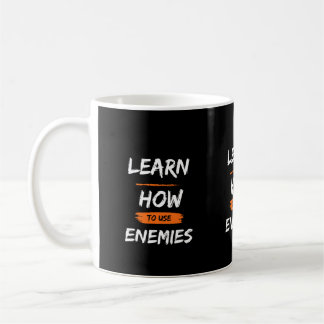 Learn How To Use Your Enemies Mug