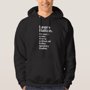 Learn Italian It is much easier than to understan Hoodie