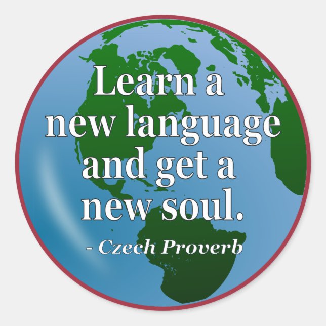 Learn new language soul Quote. Globe Classic Round Sticker (Front)