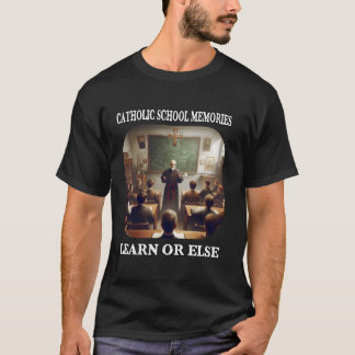 Learn or Else Funny Sarcastic Catholic School Memo T-Shirt