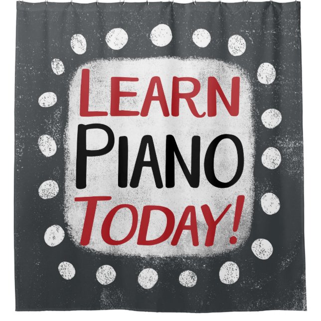 Learn Piano Today Shower Curtain (Front)