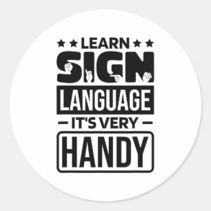 Learn Sign Language It'S Very HandyLearn Sign  Classic Round Sticker