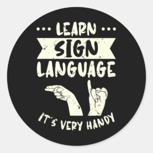 Learn Sign Language It's Very Handy ASL Awareness Classic Round Sticker