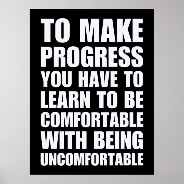 Learn To Be Comfortable With Being Uncomfortable  Poster (Front)