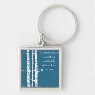 Learn To Pause Keychain