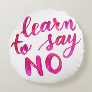 Learn to say no - pink round pillow