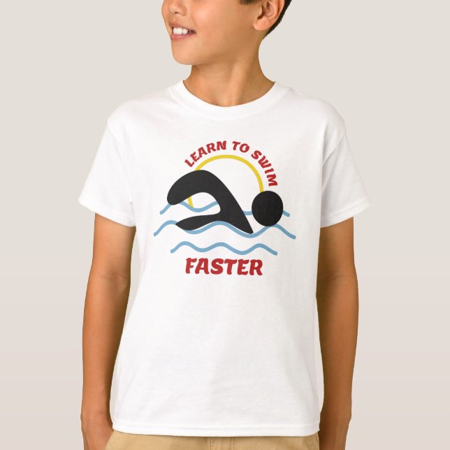 Learn to Swim Faster - Cool Swimmers Design T-Shirt (Front)
