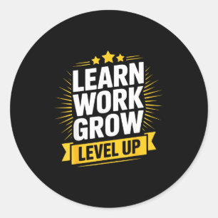 Learn Work Grow Level Up Motivational Growth Insra Classic Round Sticker