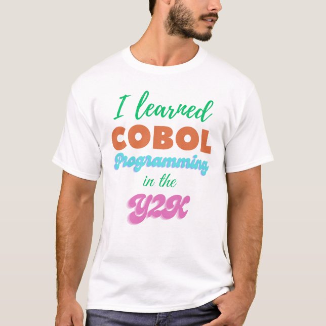 Learned Cobol Language in the Y2K (Year 2000) T-Shirt (Front)